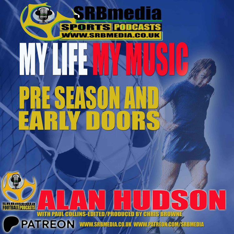 cover art for Alan Hudson My Life My Music Pre Season & Early Doors