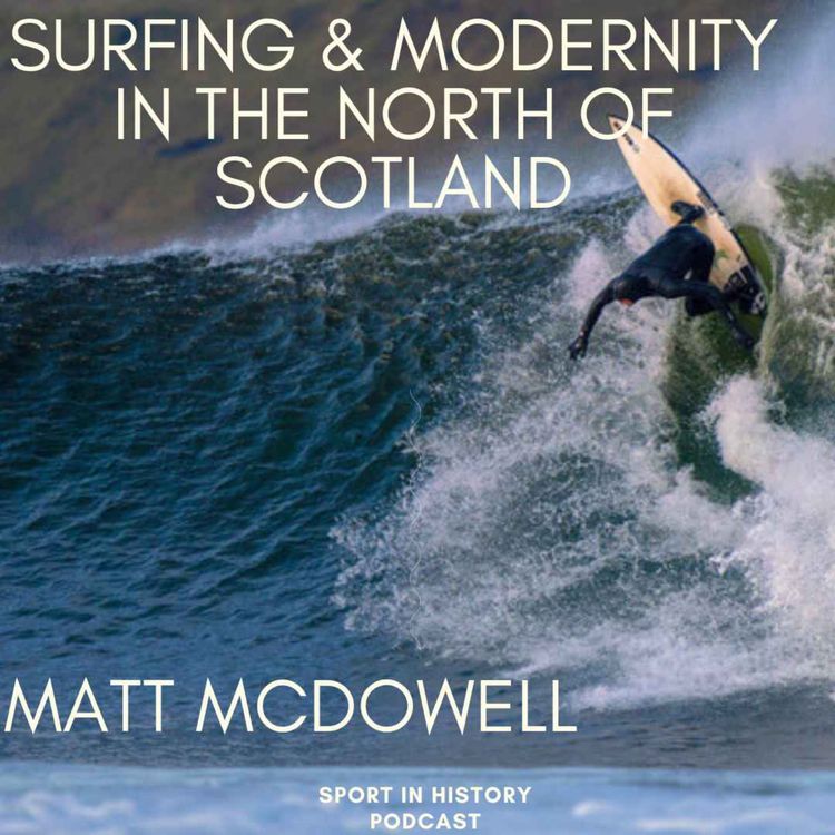 cover art for Matt McDowell on Surfing & Modernity in the North of Scotland