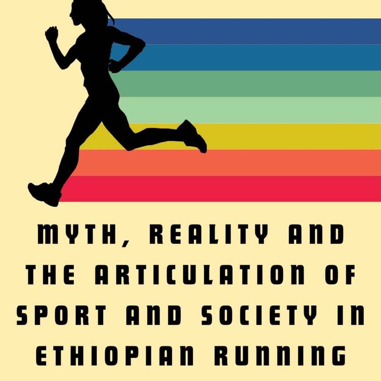 cover art for Michael Crawley on Myth, Reality and the Articulation of Sport and Society in Ethiopian Running