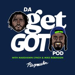 cover art for Da Get Got Pod with Marshawn Lynch & Mike Robinson