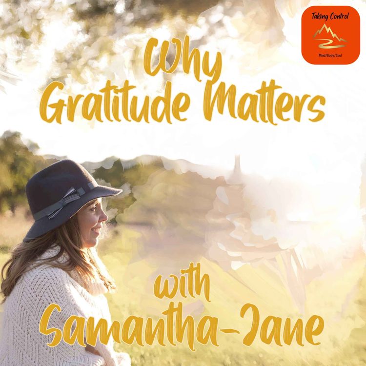 cover art for Why Gratitude Matters with Samantha-Jane