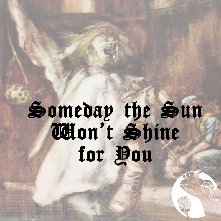 cover art for Some Day the Sun Won't Shine for You