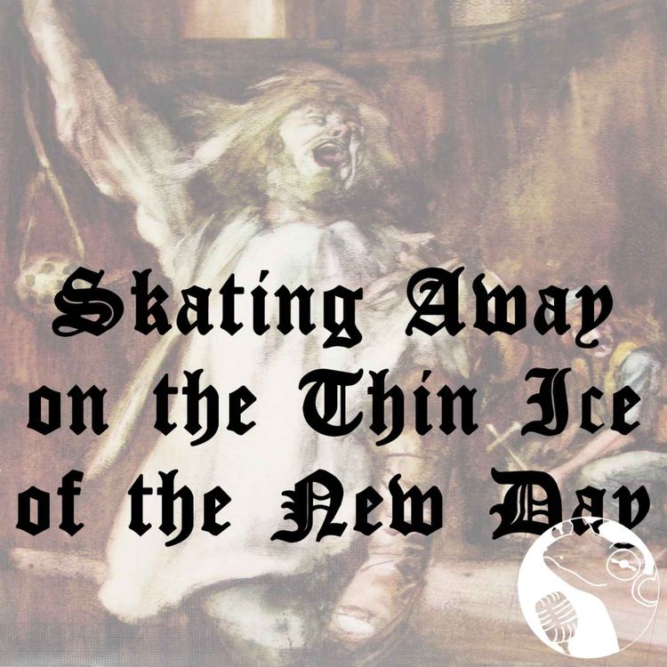 cover art for Skating Away on the Thin Ice of the New Day