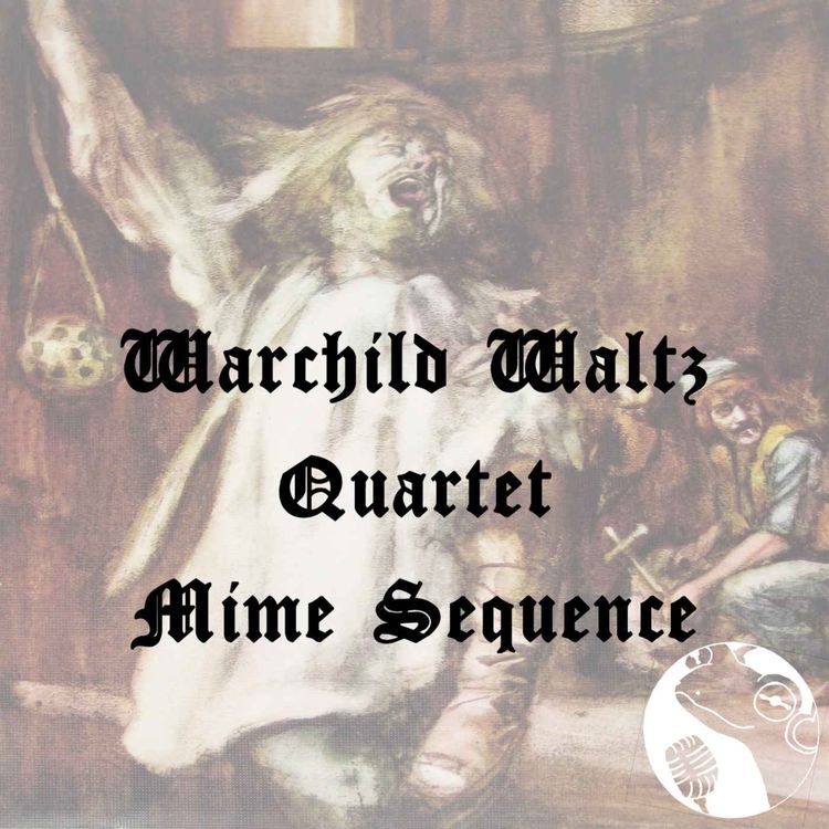 cover art for Warchild Waltz / Quartet / Mime Sequence