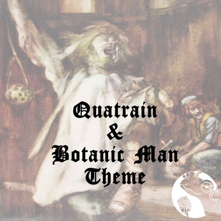 cover art for Quatrain / Botanic Man Theme