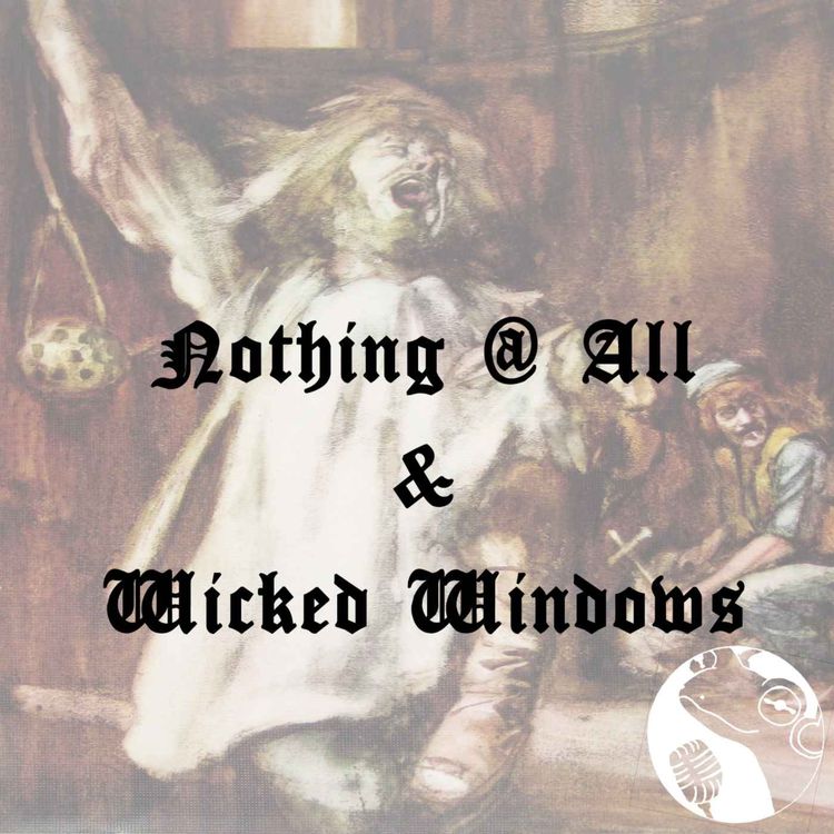 cover art for Nothing @ All & Wicked Windows