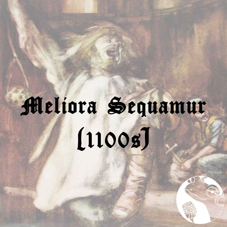 cover art for Meliora Sequamur (1100s)