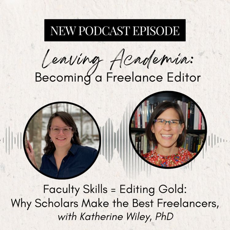 cover art for Faculty Skills = Editing Gold: Why Scholars Make the Best Freelancers