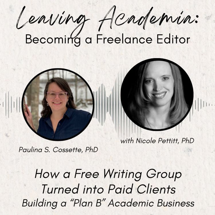 cover art for How a Free Writing Group Turned into Paid Clients: Building a "Plan B" Academic Business