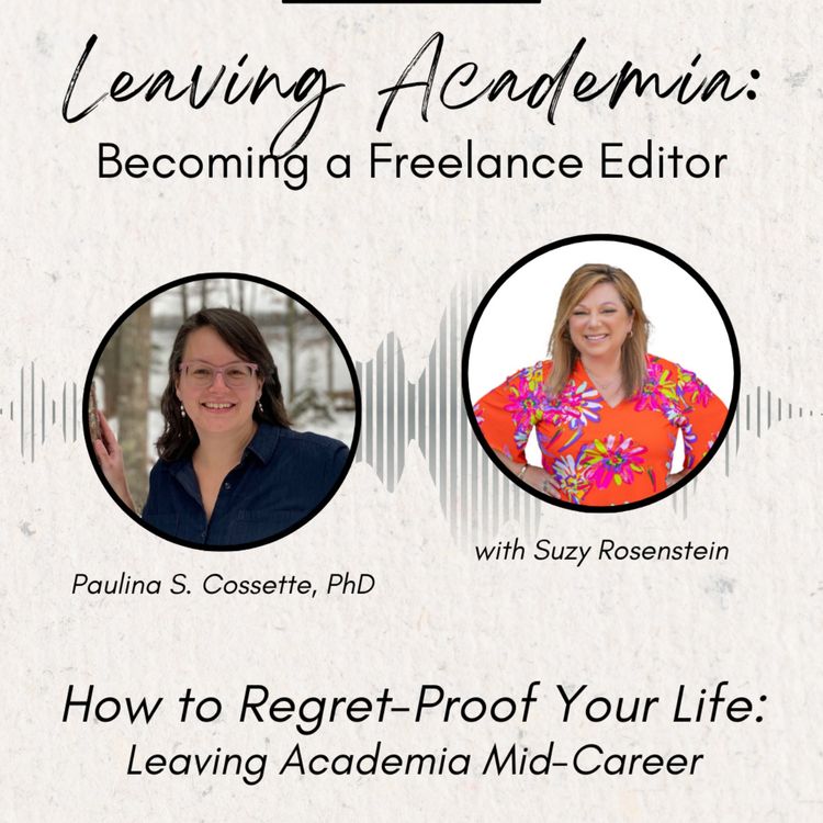 cover art for How to Regret-Proof Your Life: Leaving Academia Mid-Career