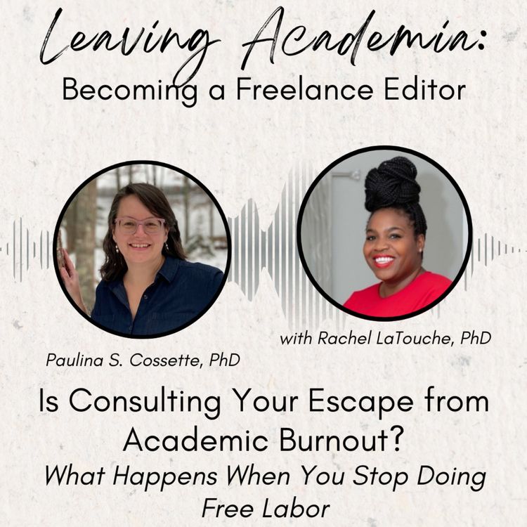 cover art for Is Consulting Your Escape from Academic Burnout? What Happens When You Stop Doing Free Labor