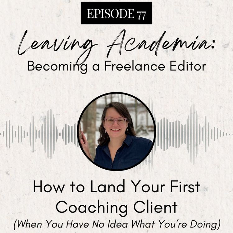 cover art for How to Land Your First Coaching Client (When You Have No Idea What You're Doing)