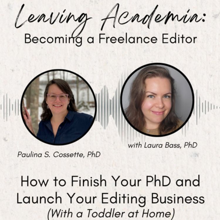 cover art for How to Finish Your PhD and Launch Your Editing Business (with a Toddler at Home)
