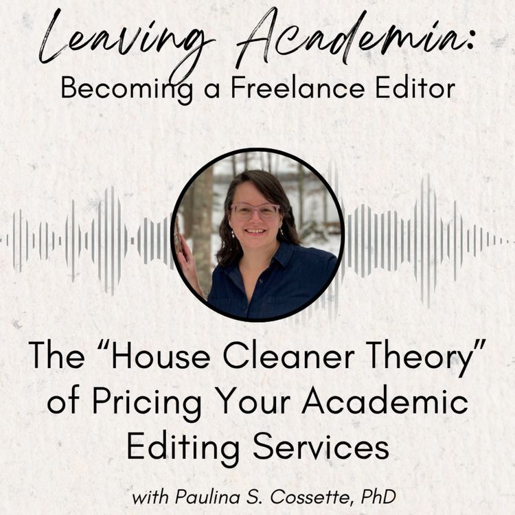 cover art for The "House Cleaner Theory" of Pricing Your Academic Editing Services