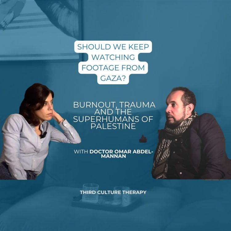 cover art for Should we keep watching footage from Gaza? Managing trauma with Dr Omar Abdel-Mannan