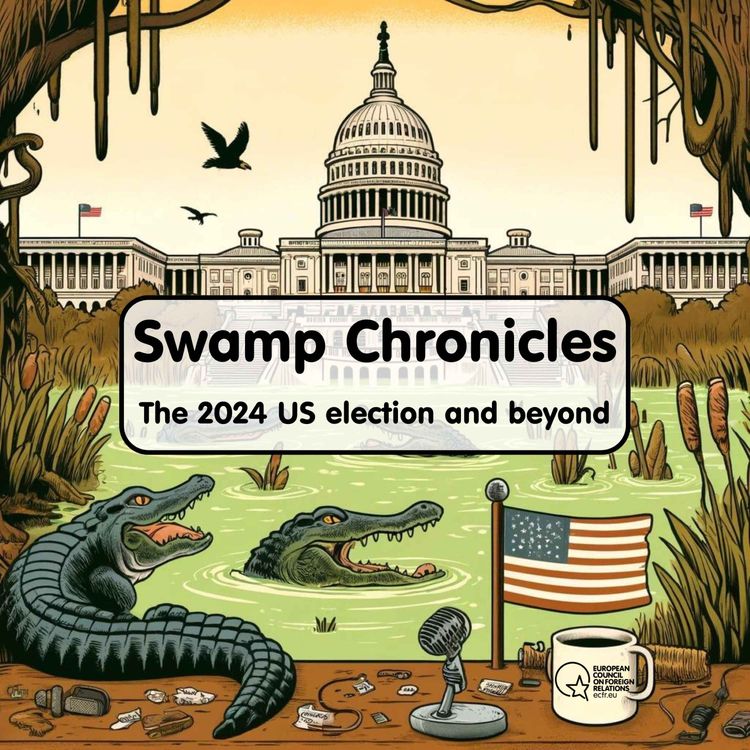 cover art for Swamp Chronicles: Célia Belin and Madja Ruge on the foreign policy of the next US administration.