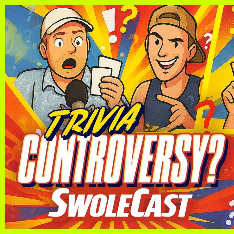 cover art for A Trivia Controversy ROCKS the Swolecast