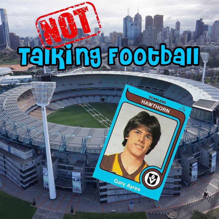 cover art for ep 002 Gary Ayres - NOT Talking Football