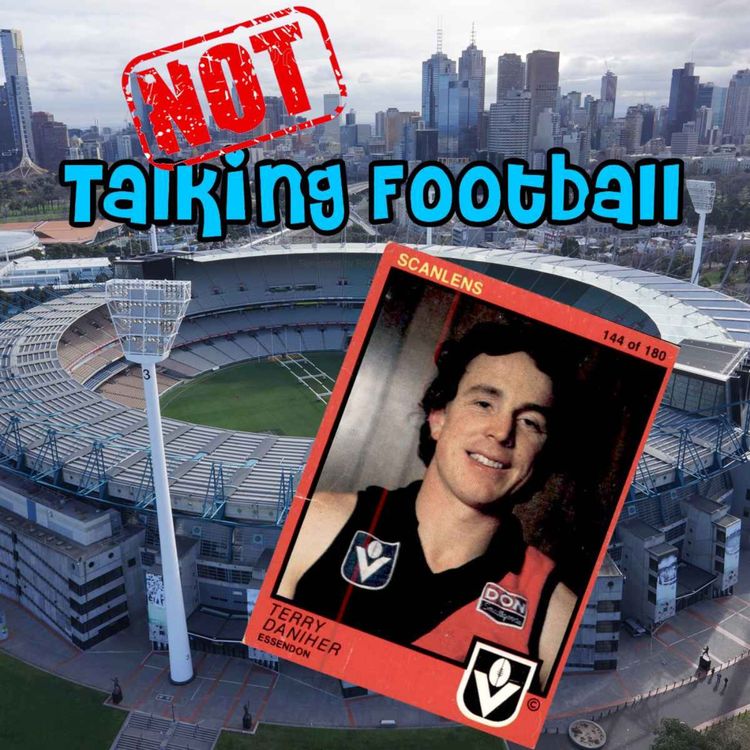 cover art for ep 017 Terry Daniher - NOT Talking Football