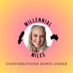 cover art for Millennial Miles: Conversations Down Under
