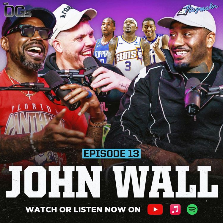 cover art for John Wall Opens Up About His Mental Health Battle, Wild NBA Stories & His Comeback | The OGs Ep 13