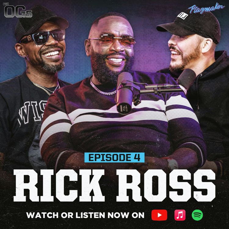 cover art for Rick Ross Reveals Plans To Buy An NBA Team, Secrets To His $150M Net Worth & More | The OGs