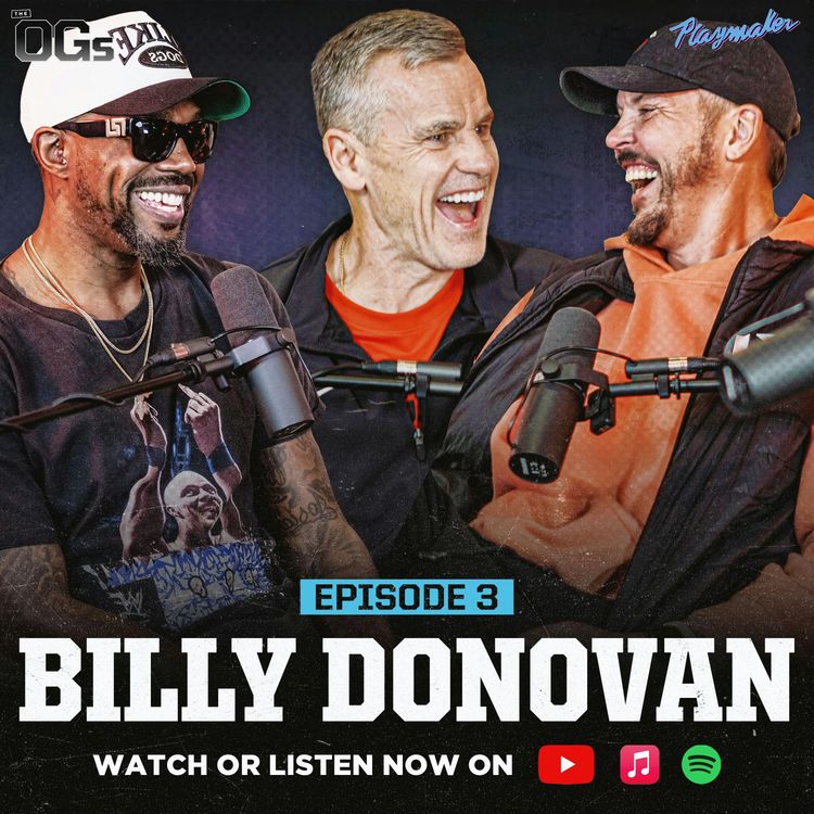 cover art for Billy Donovan Opens Up About KD & Russ, Wild Recruiting Stories & More… | The OGs Episode 3