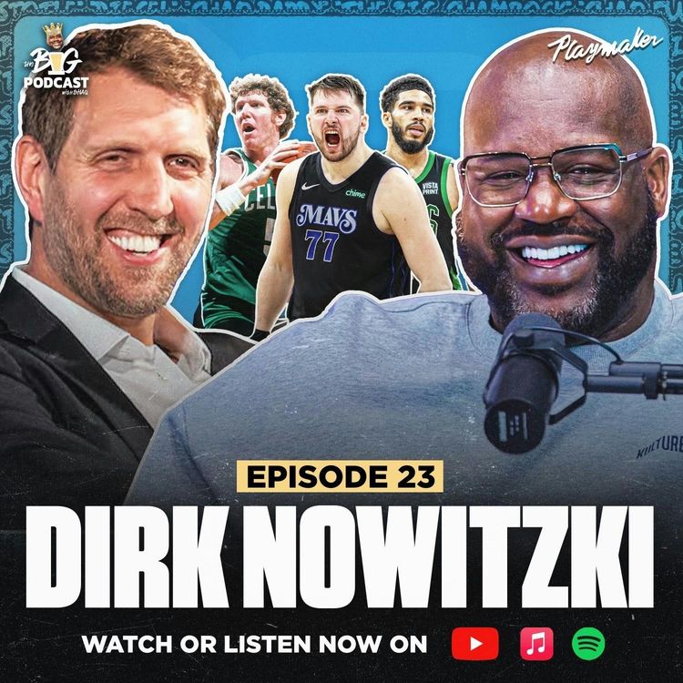 cover art for Dirk Nowitzki Raps For Shaq, Reveals Who Wins Luka vs Dirk 1v1, and Shaq Exposes Trade That Never Happened | EP 23