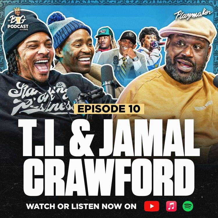 cover art for T.I. Shares Rap Industry Stories, Beefs & Arrest Reaction With Shaq & Jamal Crawford | EP 10