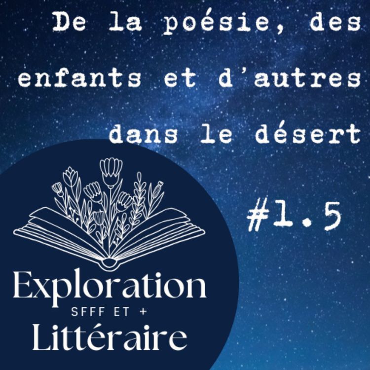 cover art for #1.5 - De la poésie, des enfants et d'autres dans le désert