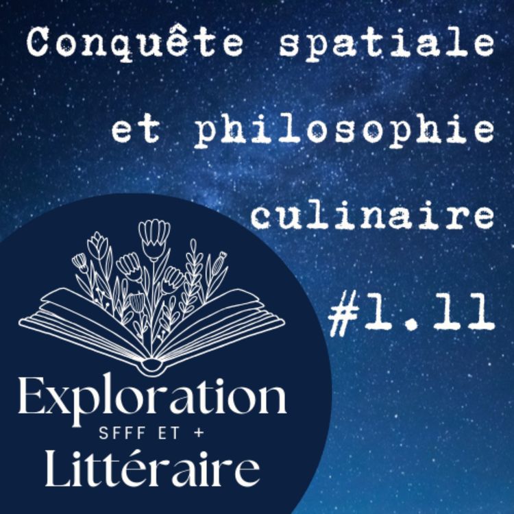cover art for #1.11 - Conquête spatiale et philosophie culinaire