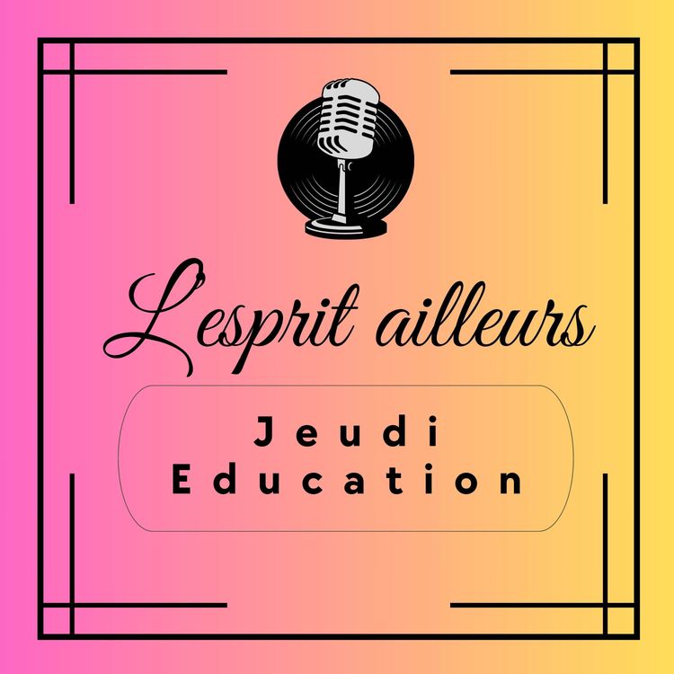cover art for "L'esprit ailleurs" - Jeudi Education #11 : Que savons-nous de L'accès à l'éducation dans les zones de conflit ?