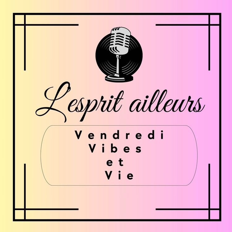 cover art for "L'esprit ailleurs" - Vendredi Vibes et Vie #11 : Que savons-nous des troubles de l'humeur ?