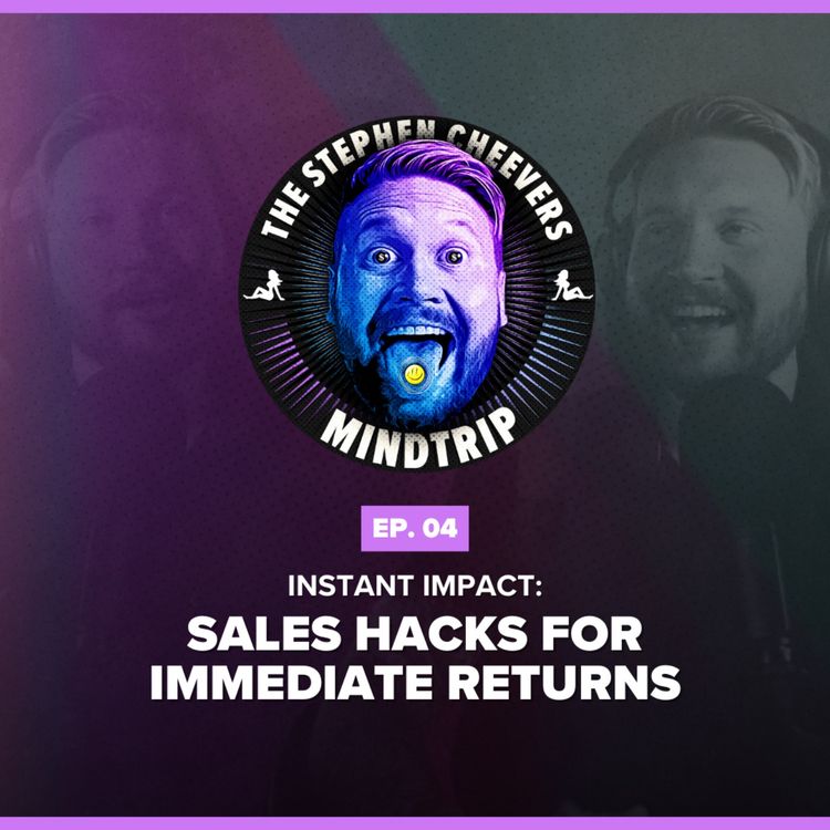 cover art for #4 Instant Impact: Sales Hacks for Immediate Returns Video episode • 41:56