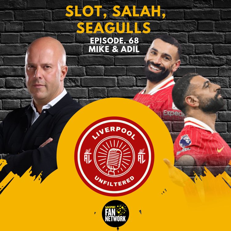 cover art for Episode 68 | Slot, Salah, Seagulls