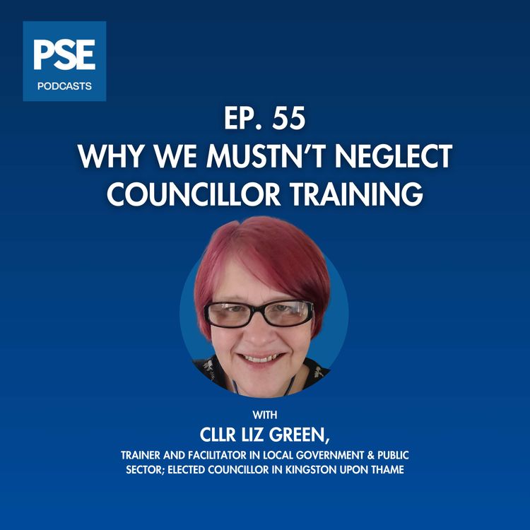 cover art for Ep 55. Why we mustn’t neglect councillor training - Cllr Liz Green