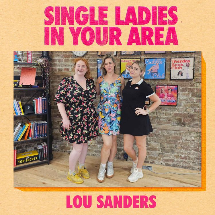 cover art for First dates, age gaps and hobbies with Lou Sanders