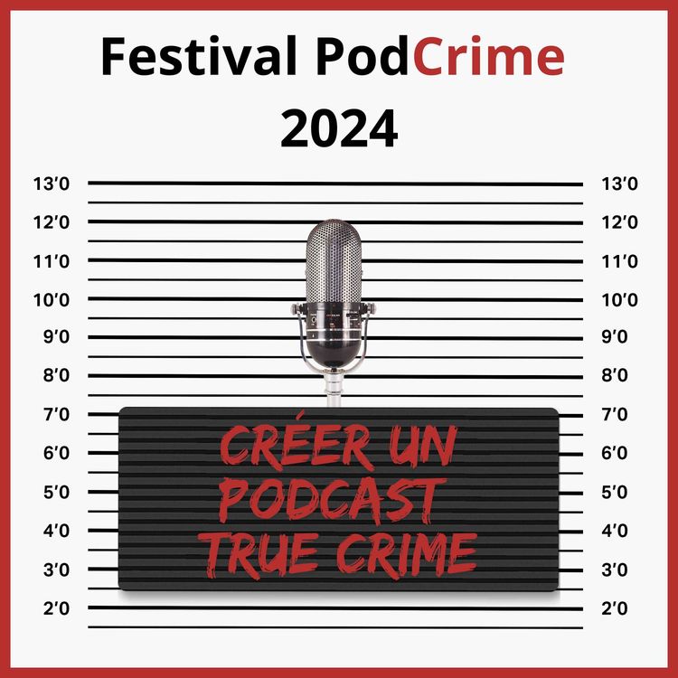 cover art for Créer un podcast True Crime | EP7