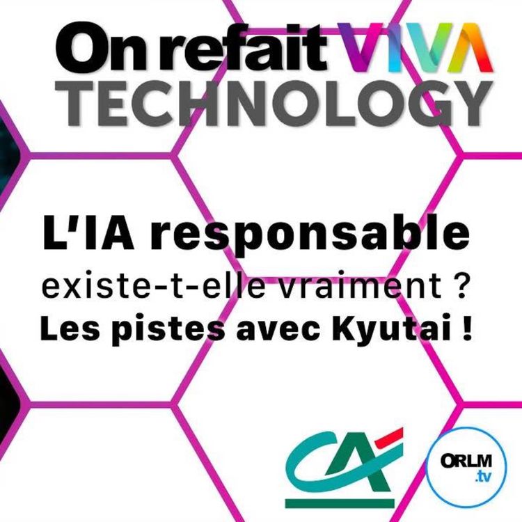 cover art for L’IA responsable existe-t-elle vraiment ? Les pistes avec Kyutai !⎜On refait VIVATech25 - J3