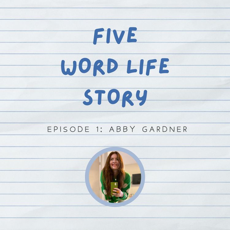 cover art for Five Word Life Story: Abby Gardner