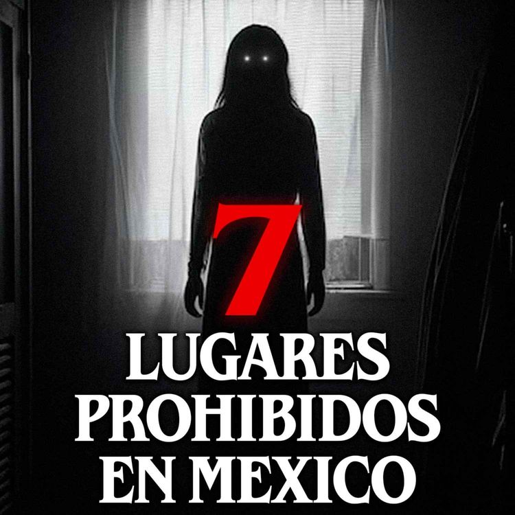 cover art for 7 Lugares aterradores en México que no puedes visitar