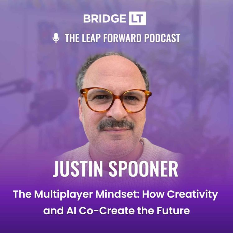 cover art for Justin Spooner - The Multiplayer Mindset: How Creativity and AI Co-Create the Future