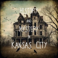 cover art for History and Mystery in Kansas City