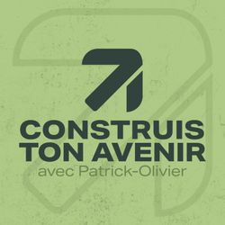 cover art for Construis ton avenir avec Patrick-Olivier : Le podcast pour les entrepreneurs en développement
