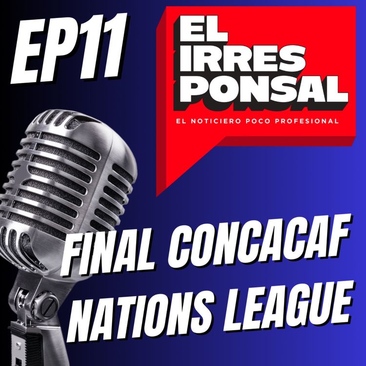 cover art for FINAL CONCACAF NATIONS LEAGUE 2025 Y EL GRAN MOMENTO DE RAÚL JIMÉNEZ