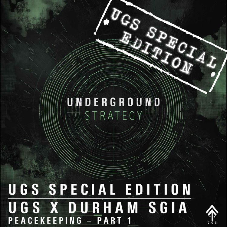 cover art for UGS Special: UGS x Durham SGIA - Peacekeeping – Part 1
