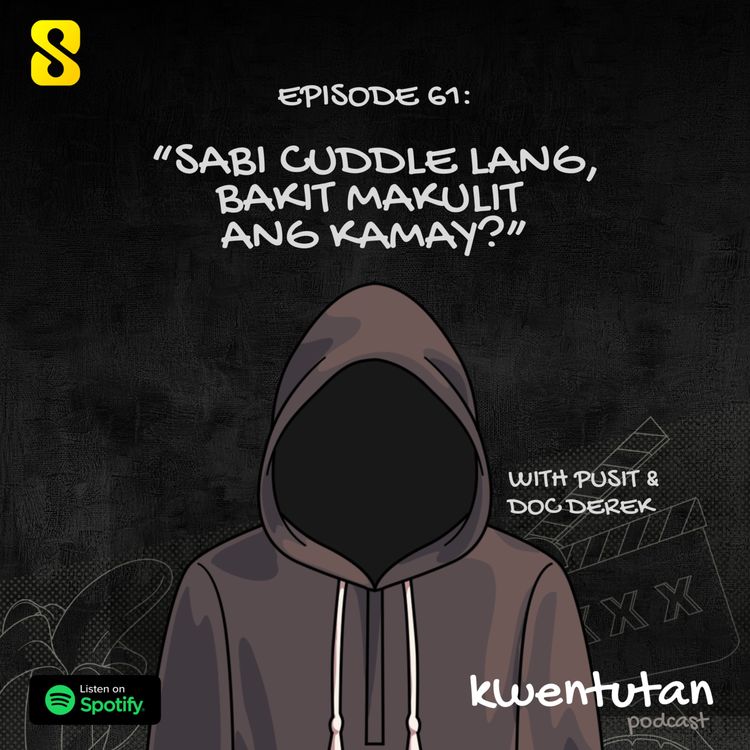 cover art for E61: "Sabi Cuddle Lang, Bakit Makulit Ang Kamay?" with Pusit and Doc Derek