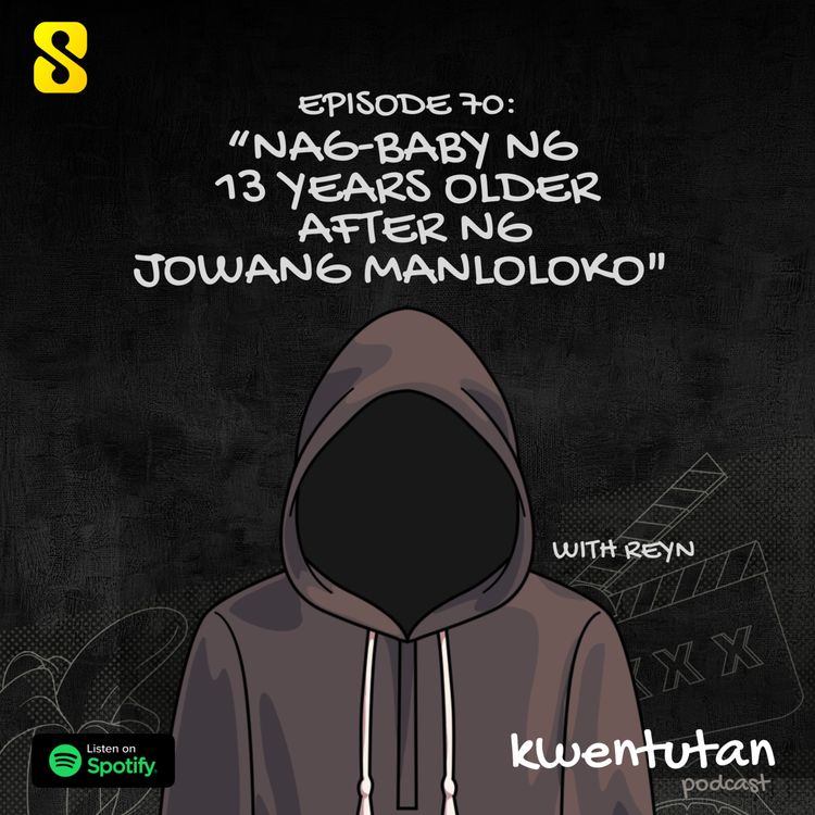 cover art for E70: "Nag-Baby ng 13 Years Older After ng Jowang Manloloko" with Reyn