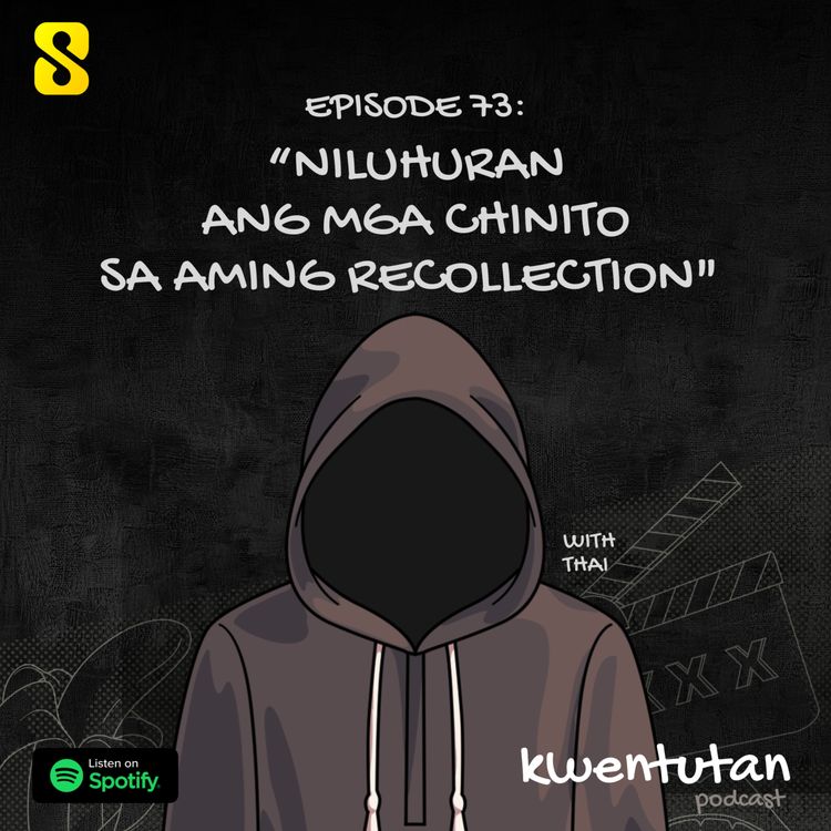 cover art for E73: "Niluhuran ang mga Chinito sa Recollection" with Thai