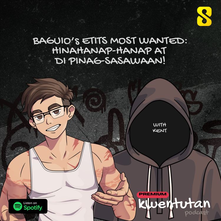 cover art for E109: BAGUIO ETITS MOST WANTED: Hinahanap-Hanap at Di Pinag-sasawaan! with Kent